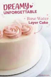 Elegant Rose Water Layer Cake Recipe: A Beautiful Floral Layer Cake Rose Lovers Will Absolutely Love