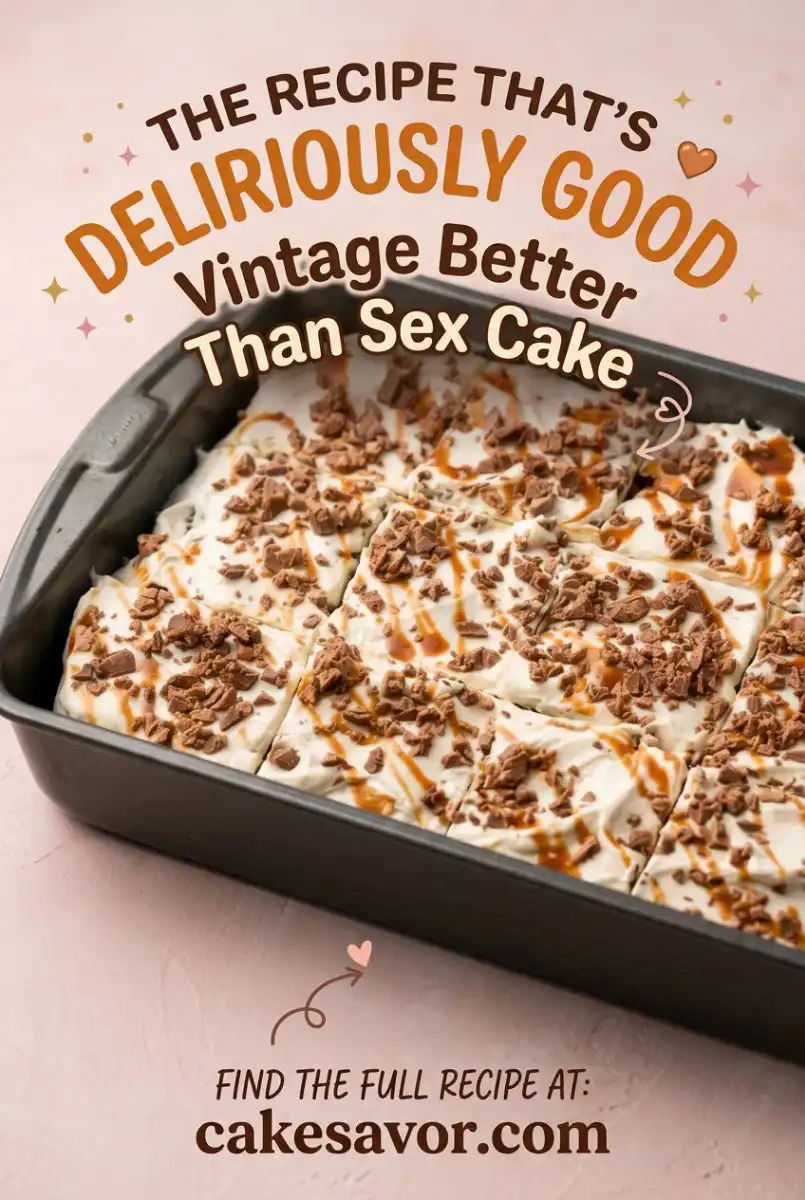 Vintage Better Than Sex Cake Recipe: A Moist Chocolate Layer Cake and 3 Layer Cake for Anniversaire