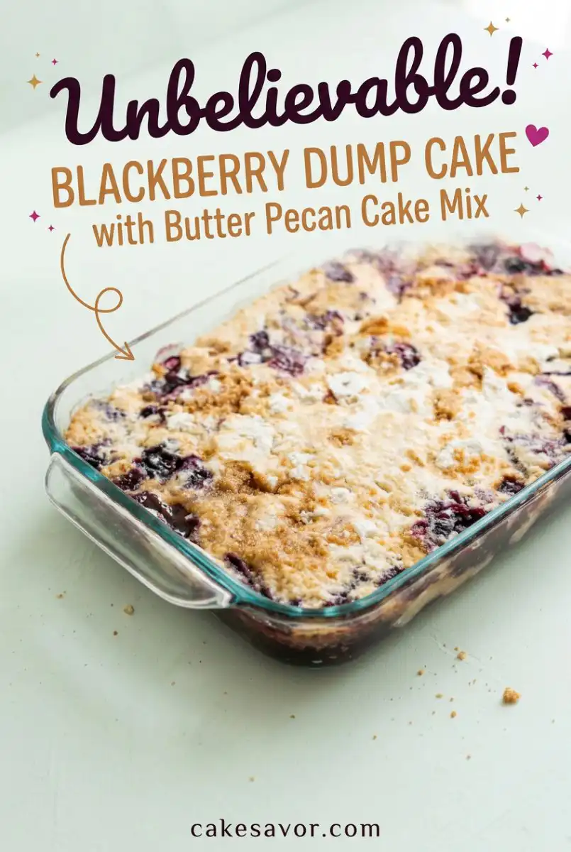 Easy Blackberry Dump Cake with Butter Pecan Cake Mix - A Delicious Blackberry Dump Cake Recipe
