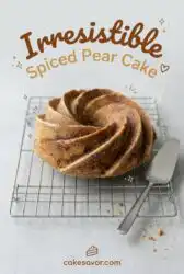 Spiced Pear Cake: The Ultimate Autumn Cake Recipe for Cozy Fall Baking and Entertaining
